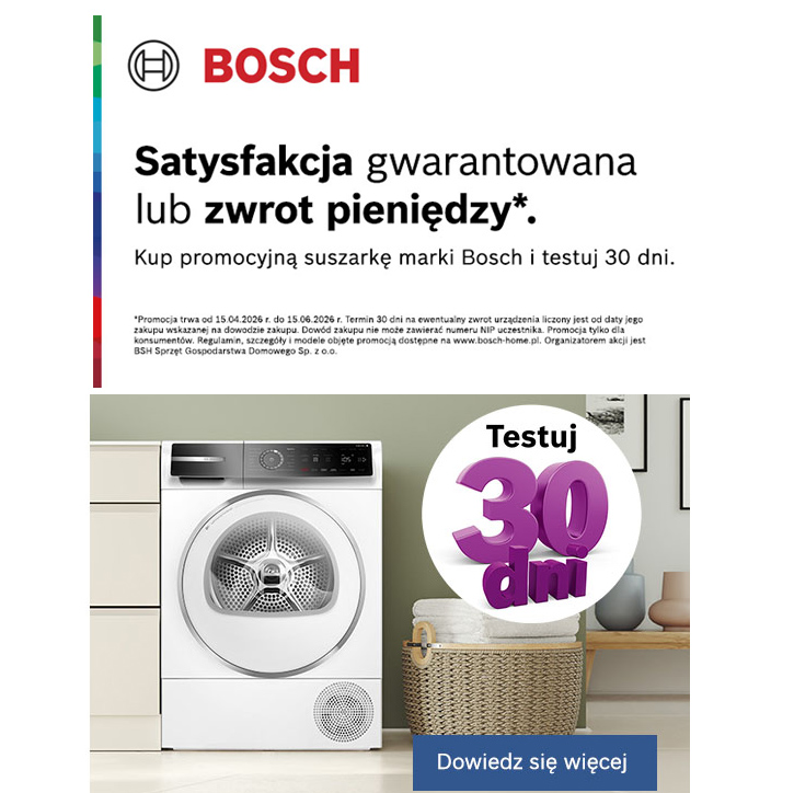 Bosch rusza z akcją „Testuj 30 dni – satysfakcja gwarantowana”. Suszarkę można oddać po miesiącu użytkowania